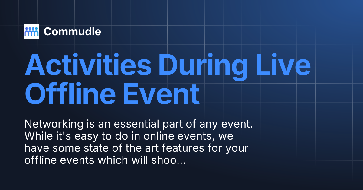 Activities During Live Offline Event | Commudle